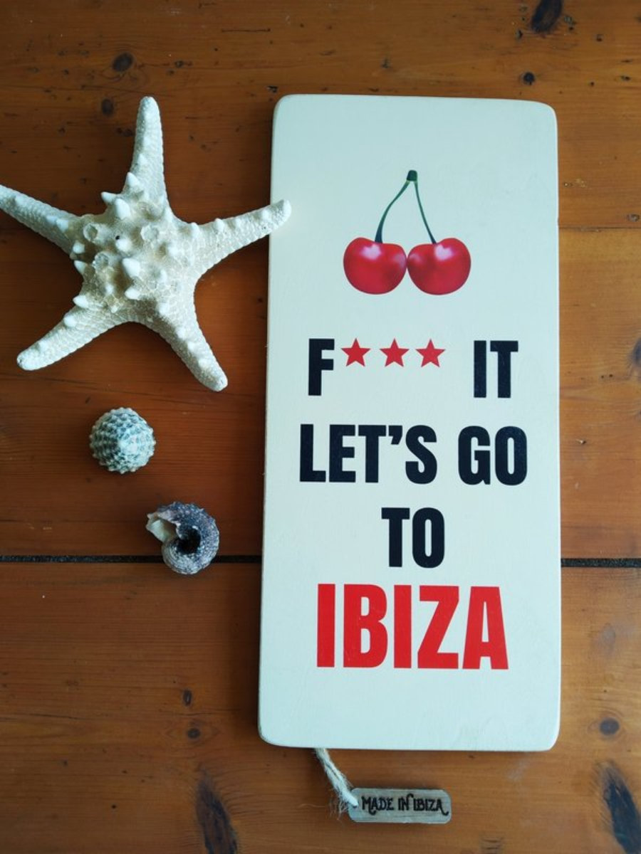 F*** It, Let's Go To Ibiza